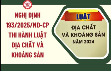 Nghị định 193/2025/NĐ-CP: Quy định chi tiết Luật Địa chất và Khoáng sản – Hướng đi mới cho ngành khai thác khoáng sản tại Việt Nam