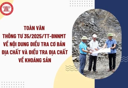 TT 35/2025/TT-BNNMT ngày 02/07/2025 Thông tư QUY ĐỊNH NỘI DUNG ĐIỀU TRA CƠ BẢN ĐỊA CHẤT, ĐIỀU TRA ĐỊA CHẤT VỀ KHOÁNG SẢN
